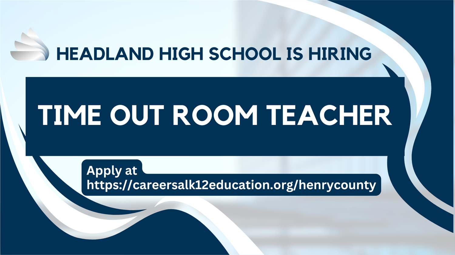 Headland High School is hiring a Time Out Room Teacher (TOR)